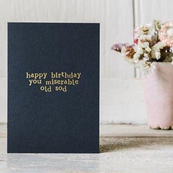Miserable sod greetings card in navy with gold foiled writing